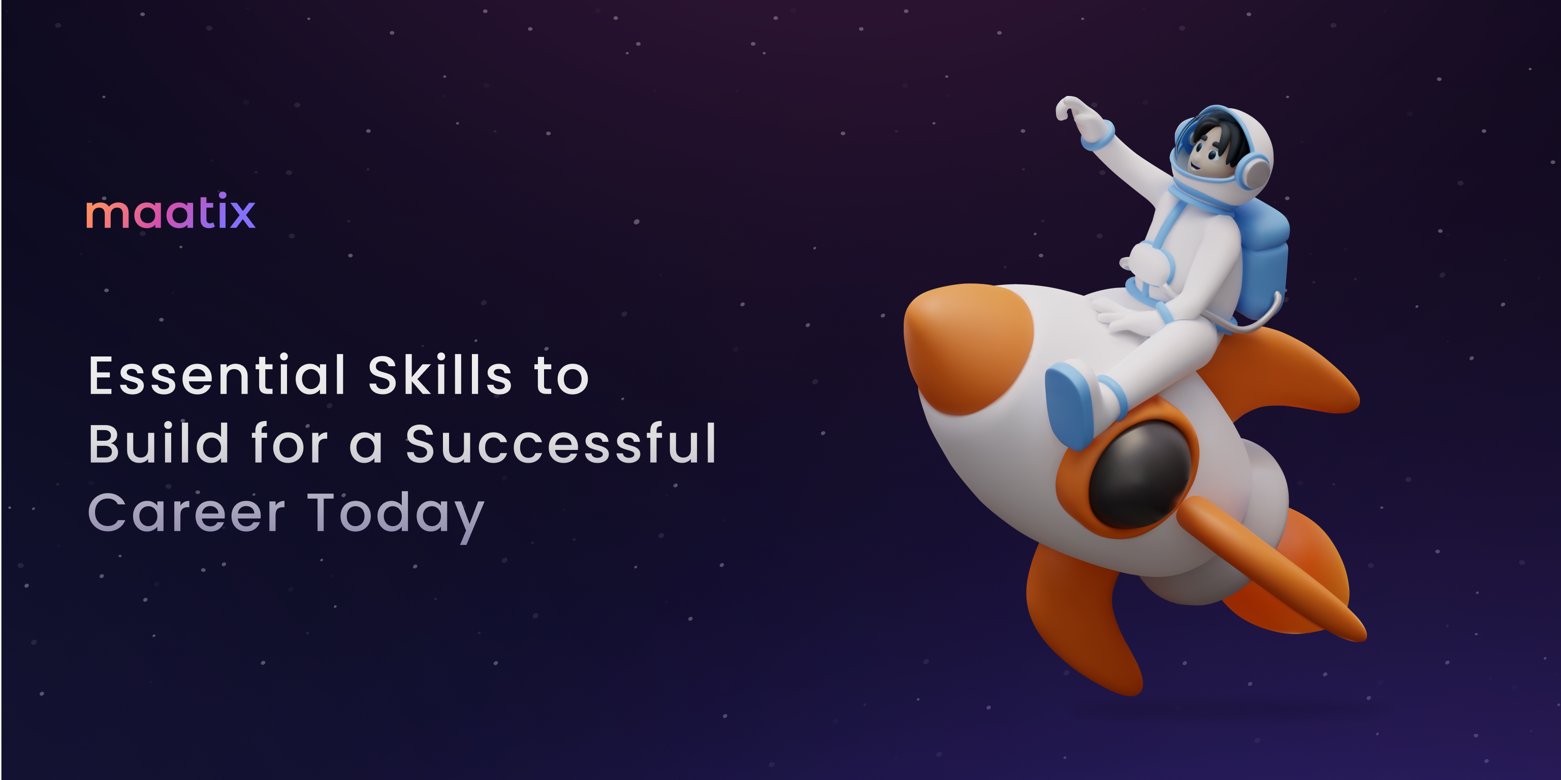 Essential Skills to Build for a Successful Career Today